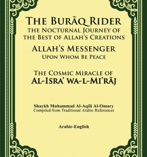 The Burãq Rider – The Cosmic Miracle of the Al-Isrã’ wal-Mi‘rãj